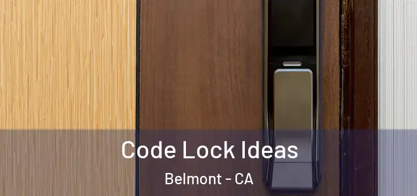  Code Lock Ideas Belmont - CA